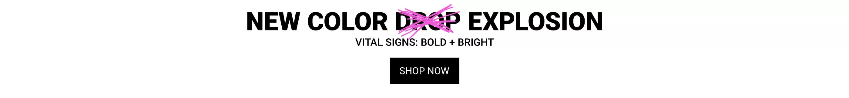 Color Explosion Shop Now