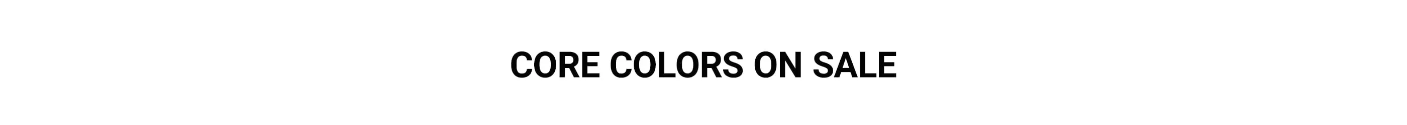 Core Colors on Sale