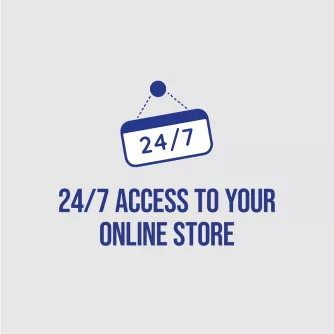 24/7 access to your online store