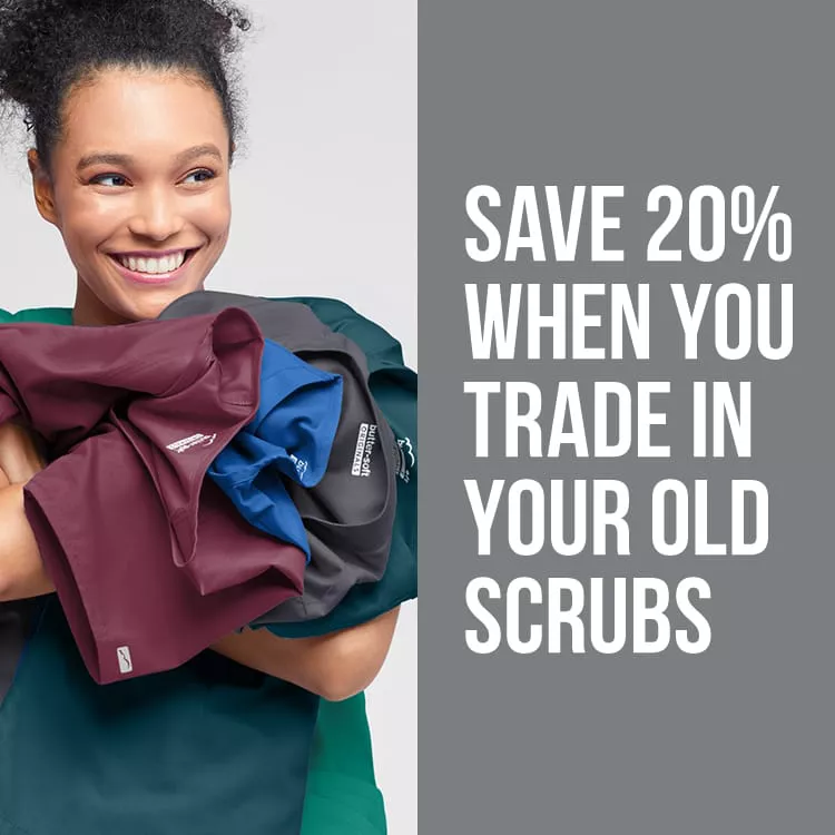 Save 20% when you trade in your old scrubs