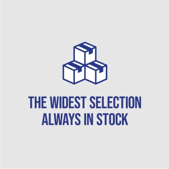 The widest selection always in stock